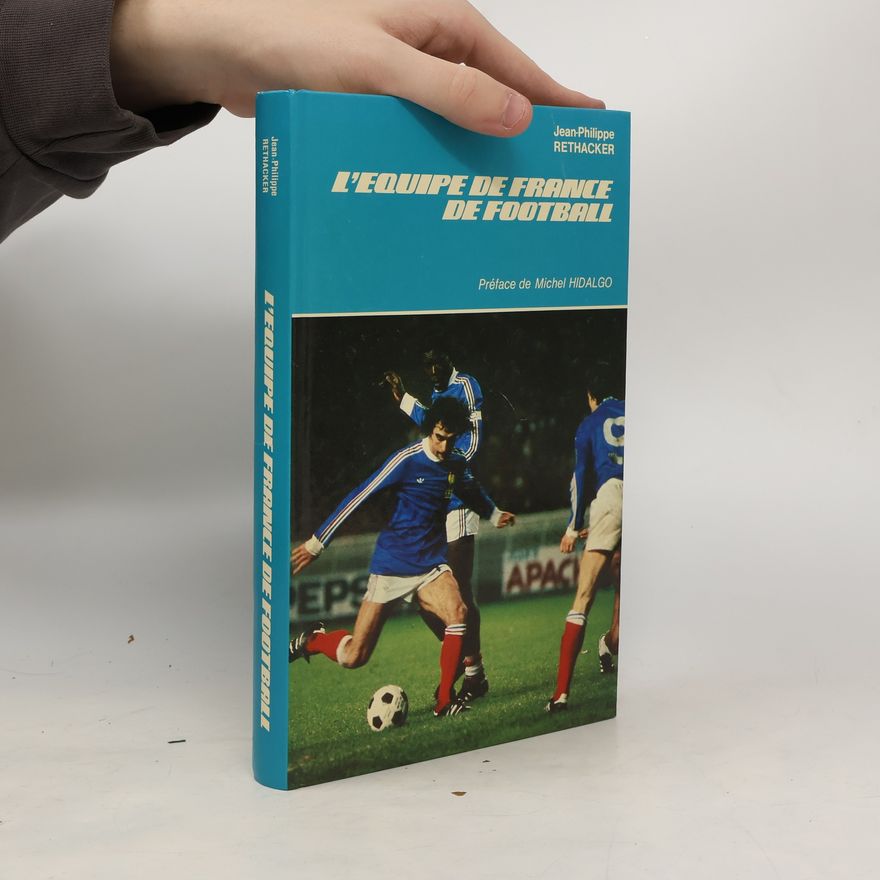 Jean-Philippe Rethacker L'équipe de France de Football