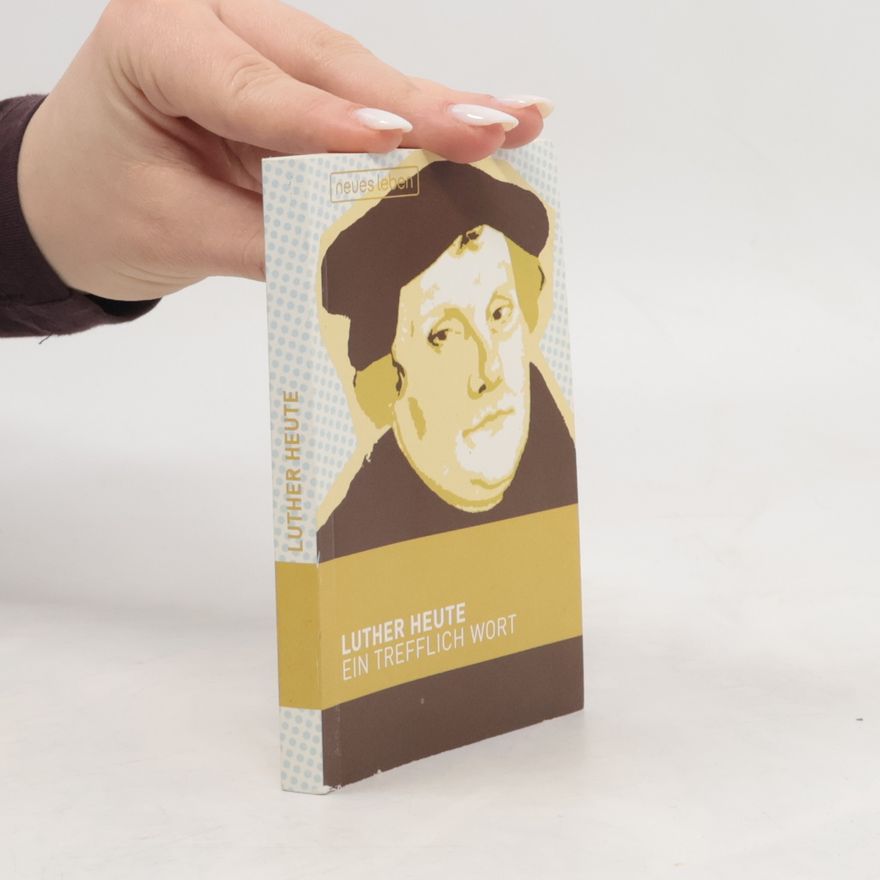 Martin Luther Ein trefflich Wort