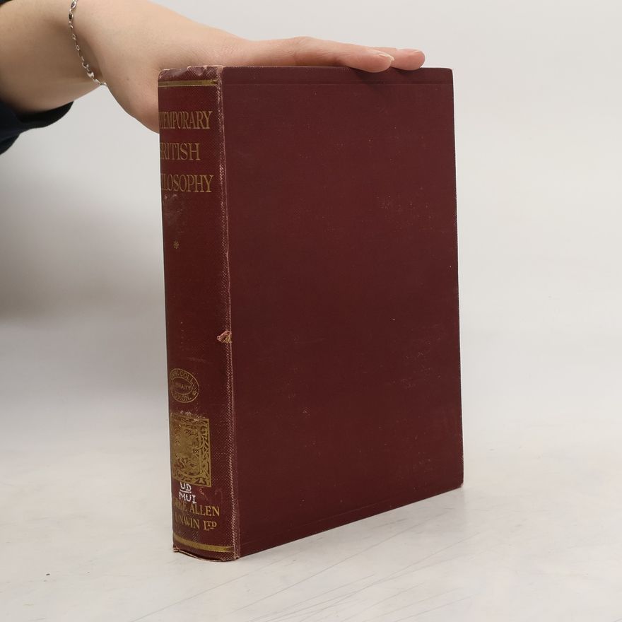 J. H. Muirhead Contemporary British Philosophy: Personal Statements