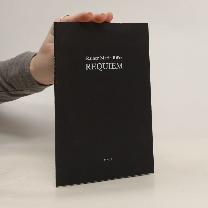 Rainer Maria Rilke Requiem