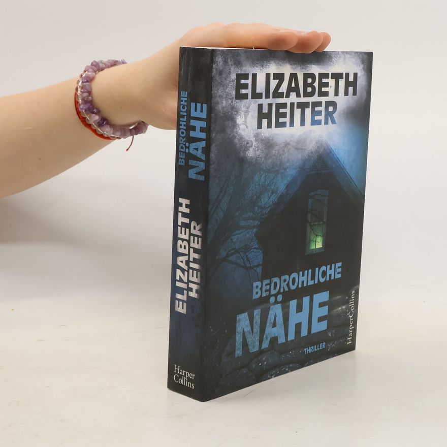 Elizabeth Heiter Bedrohliche Nähe