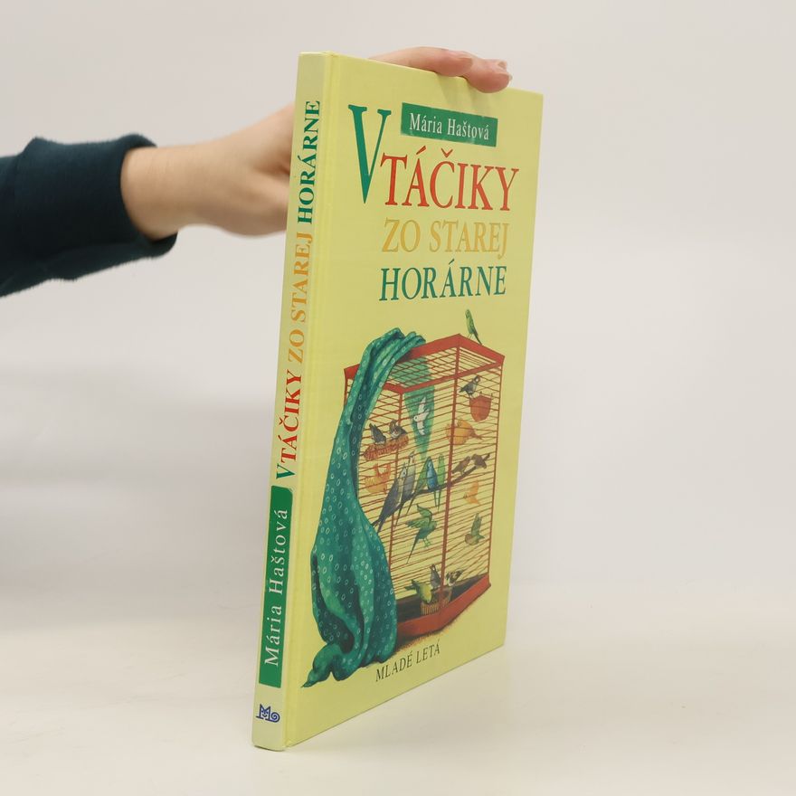Mária Haštová Vtáčiky zo starej horárne