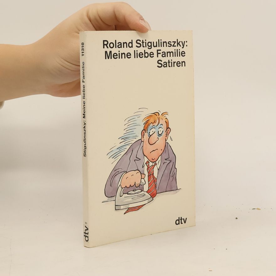 Roland Stigulinszky Meine liebe Familie