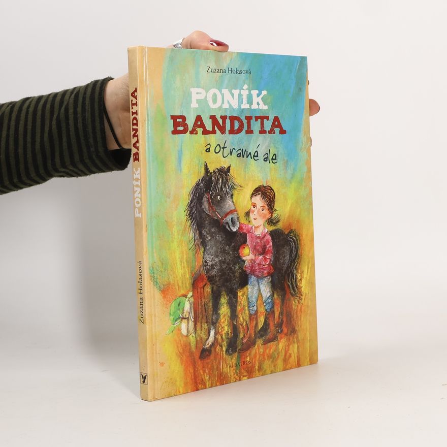 Zuzana Holasová Poník Bandita a otravné ale
