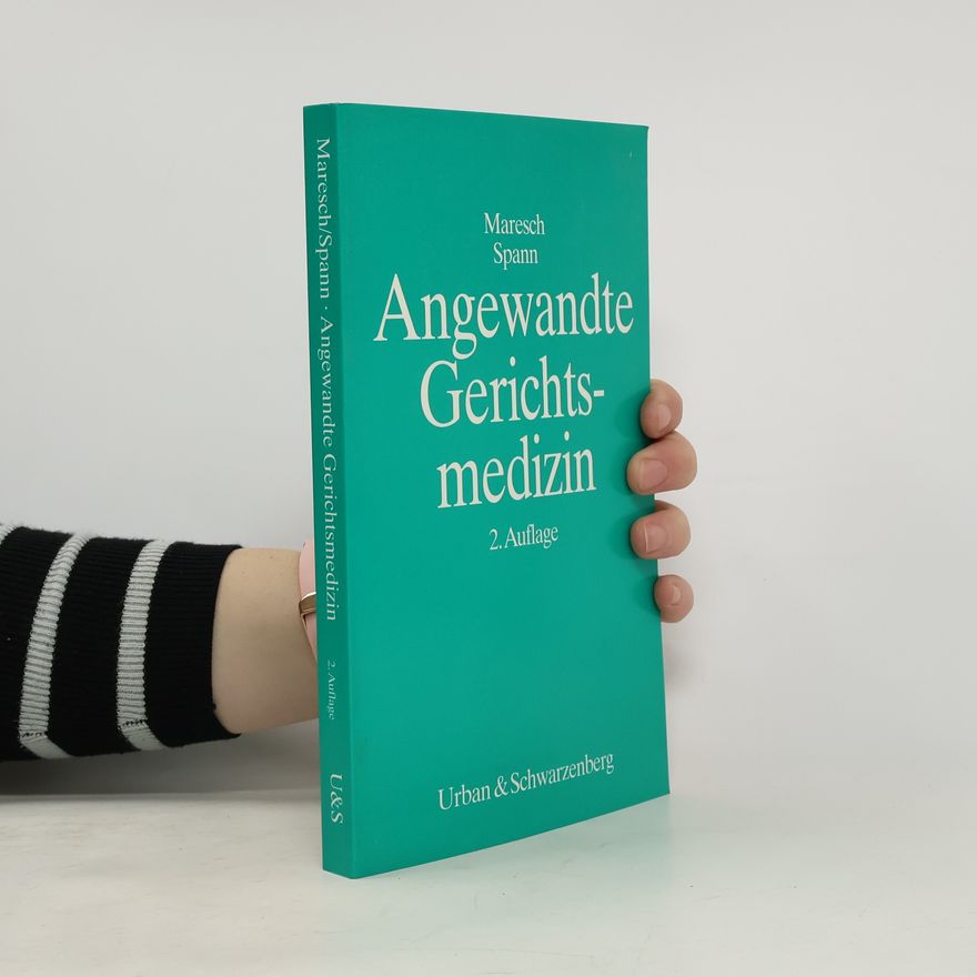 Wolfgang Maresch Angewandte Gerichtsmedizin