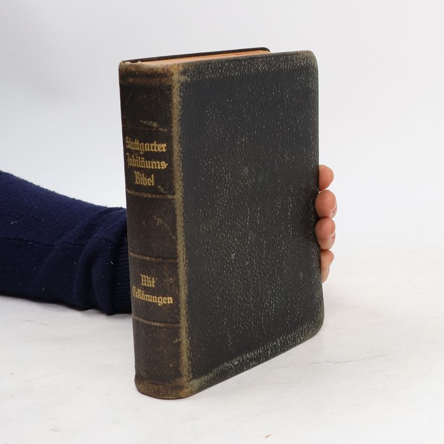 Various authors Die Bibel oder die ganze Heilige Schrift des Altenu leuen Testaments nach der deutschen Übersetzung