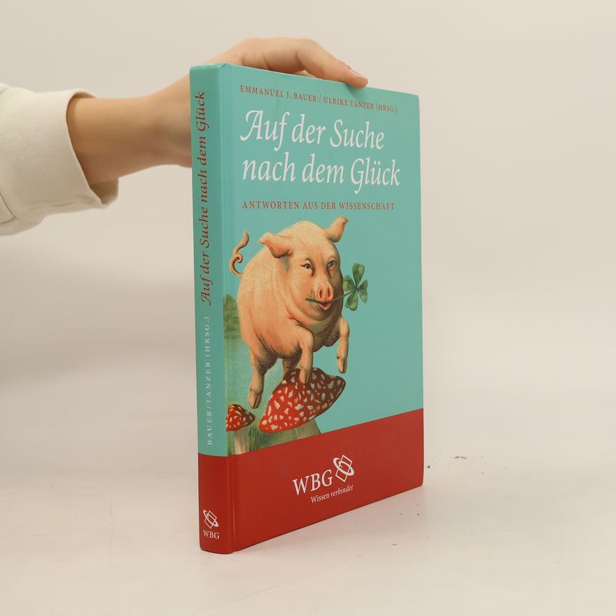 Emmanuel J. Bauer Auf der Suche nach dem Glück
