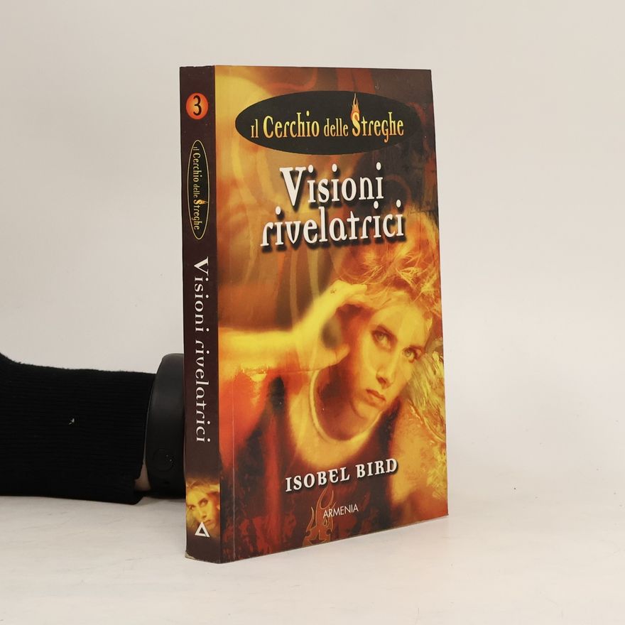 Isobel Bird Il Cerchio delle Streghe - 3: Visioni rivelatrici