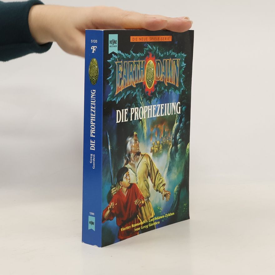 Greg Gorden Die Prophezeiung. 4. Roman des Earth Dawn- Zyklus.