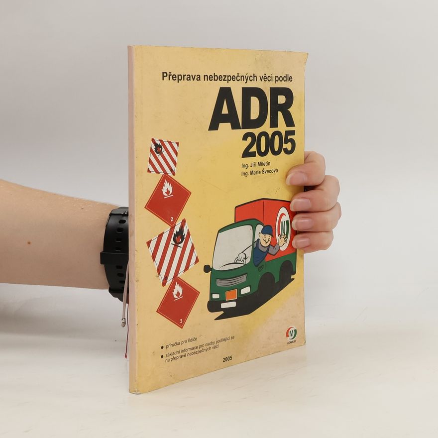 Jiří Miletín Přeprava nebezpečných věcí podle ADR 2005