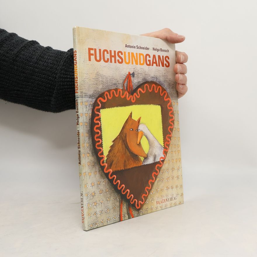 Antonie Schneider Fuchs und Gans