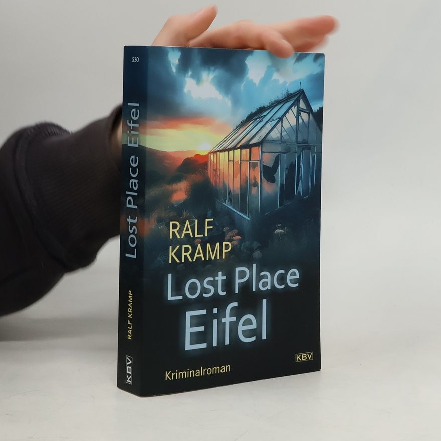 Ralf Kramp Lost Place Eifel. Eifelkrimi