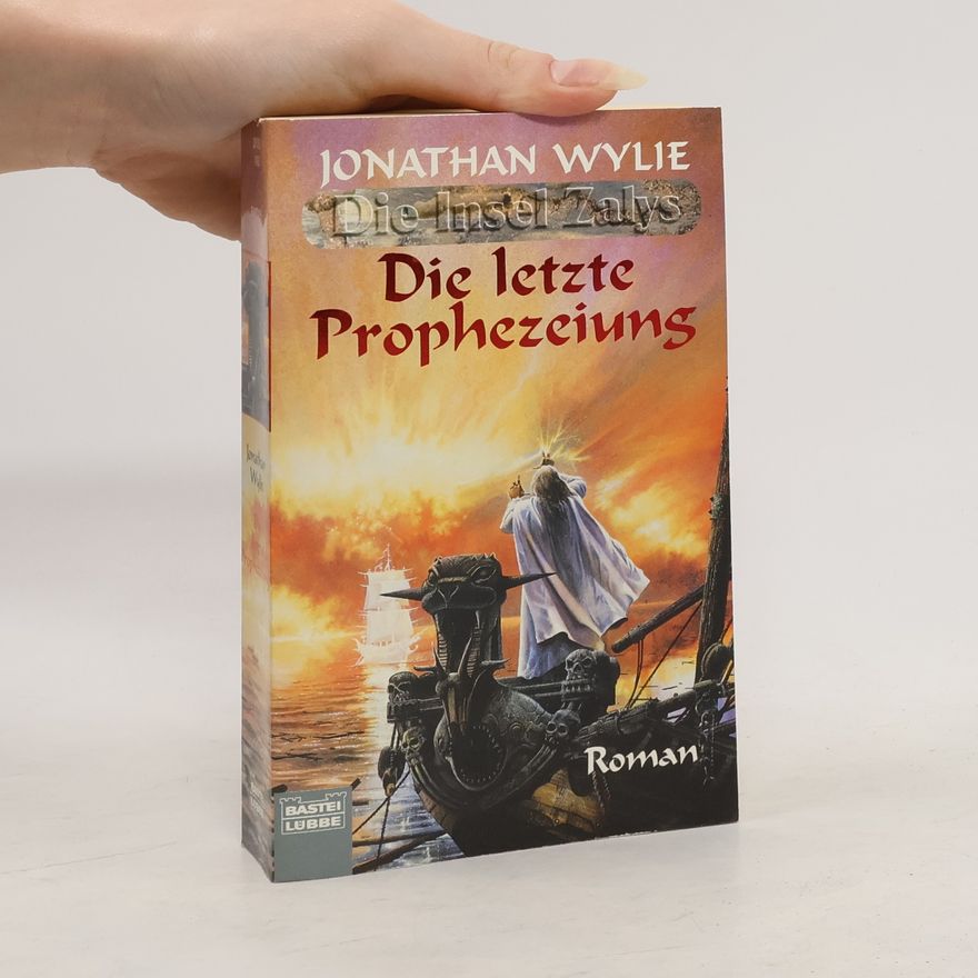 Jonathan Wylie Die Insel Zalys 3. Die letzte Prophezeiung.
