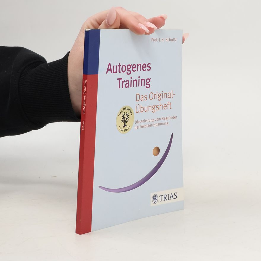 J.H. Schultz Autogenes Training Das Original-Übungsheft