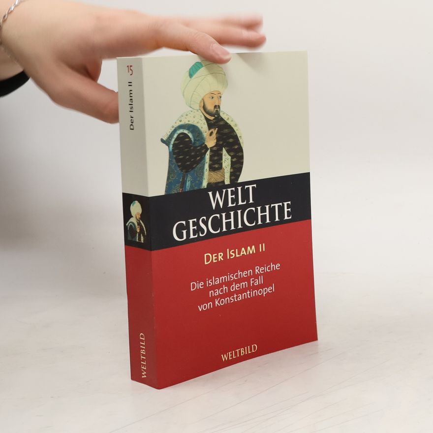 Autorenkollektiv Welt Geschichte 15. Der Islam II