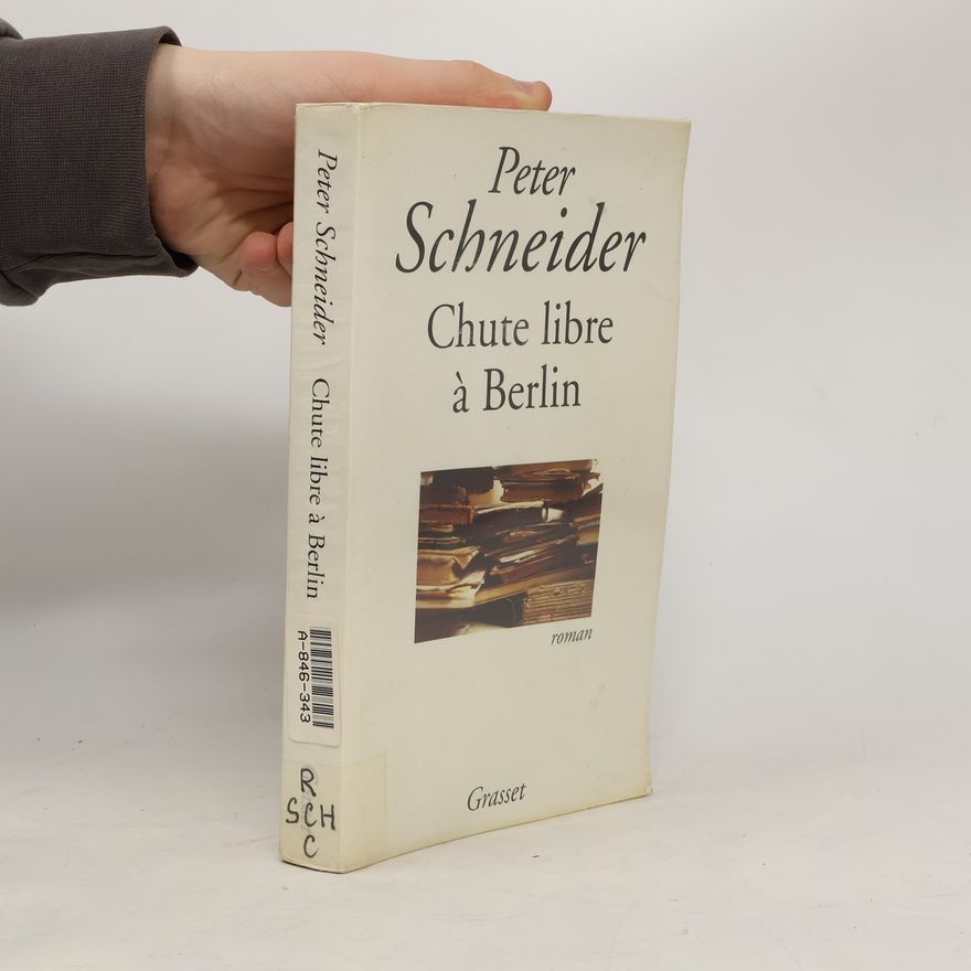 Peter Schneider Chute libre à Berlin