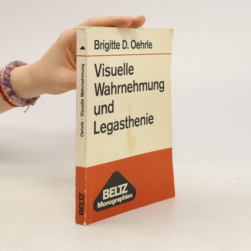Brigitte D. Oehrle Visuelle Wahrnehmung und Legasthenie