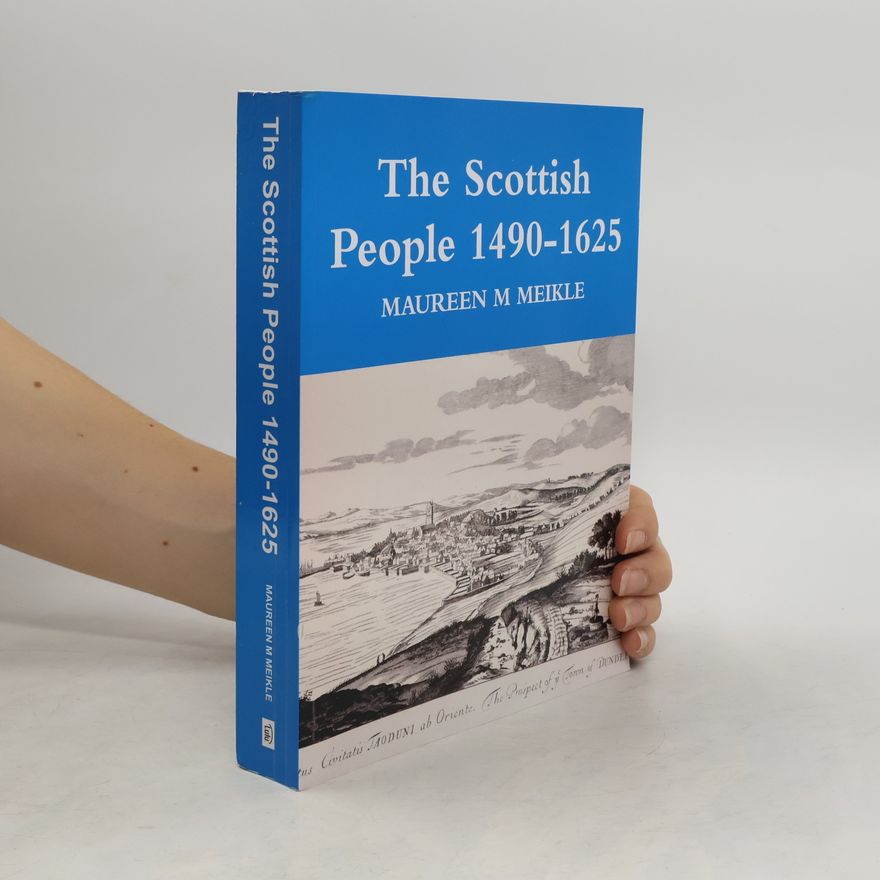 Maureen M. Meikle The Scottish People 1490-1625