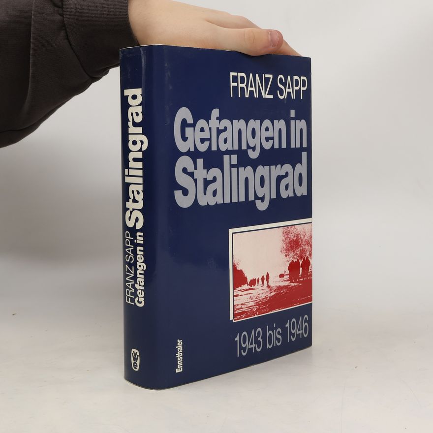 Franz Sapp Gefangen in Stalingrad