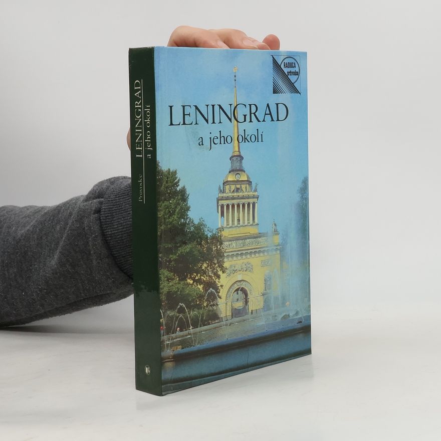 Kolektiv autorů Leningrad a jeho okolí. Průvodce