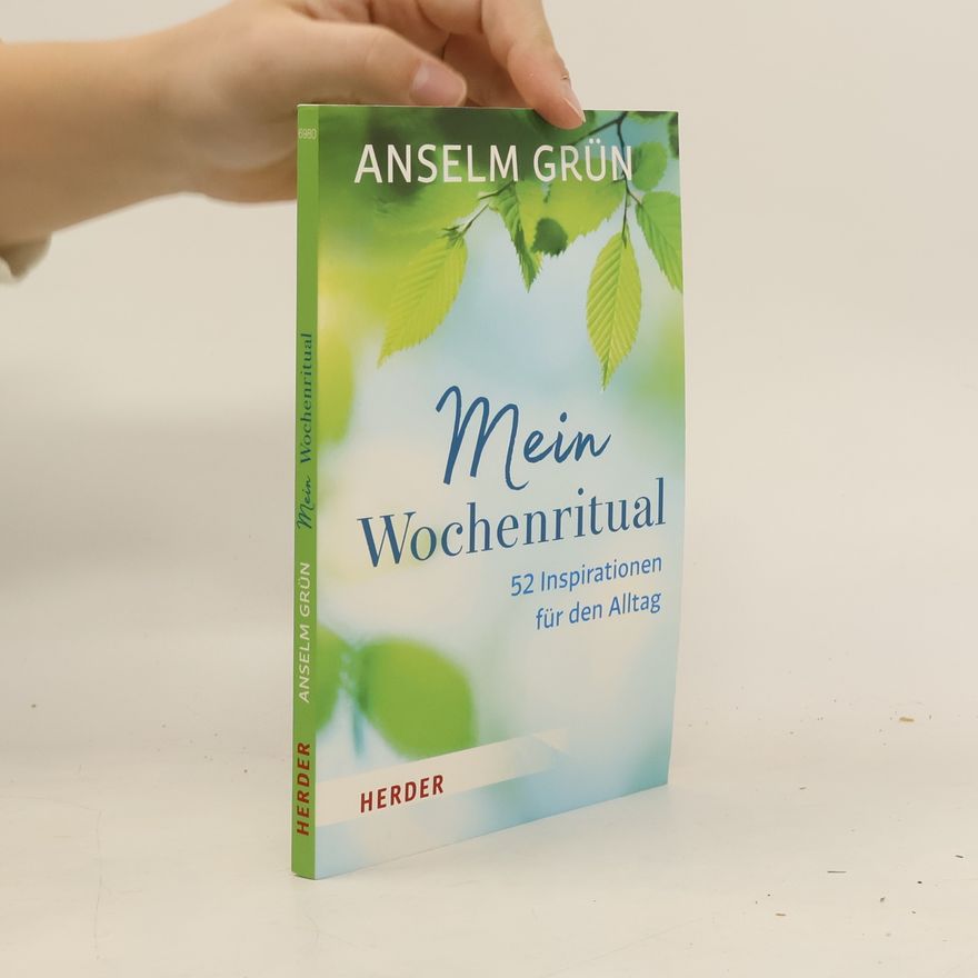 Anselm Grün Mein Wochenritual