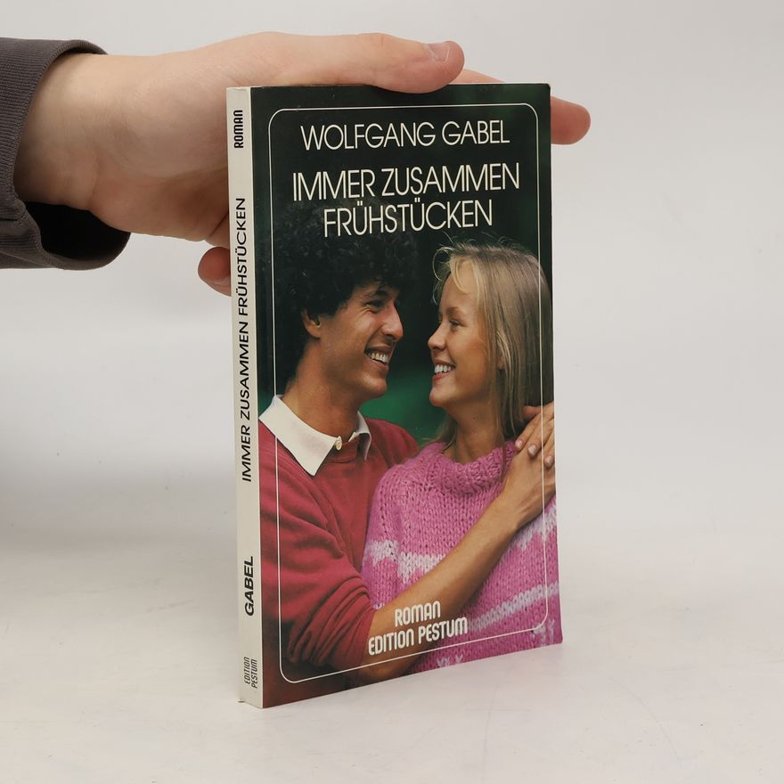 Wolfgang Gabel Immer zusammen frühstücken