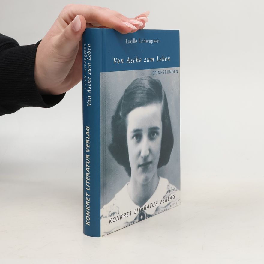 Lucille Eichengreen Von Asche zum Leben