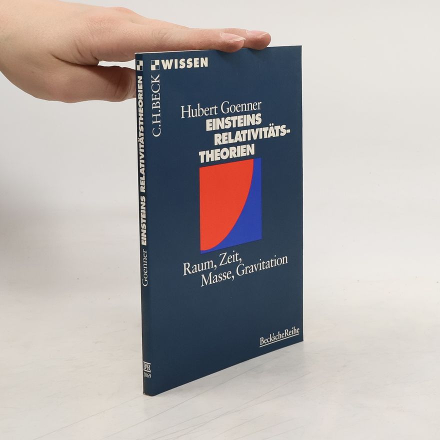 Hubert Goenner Einsteins Relativitätstheorien