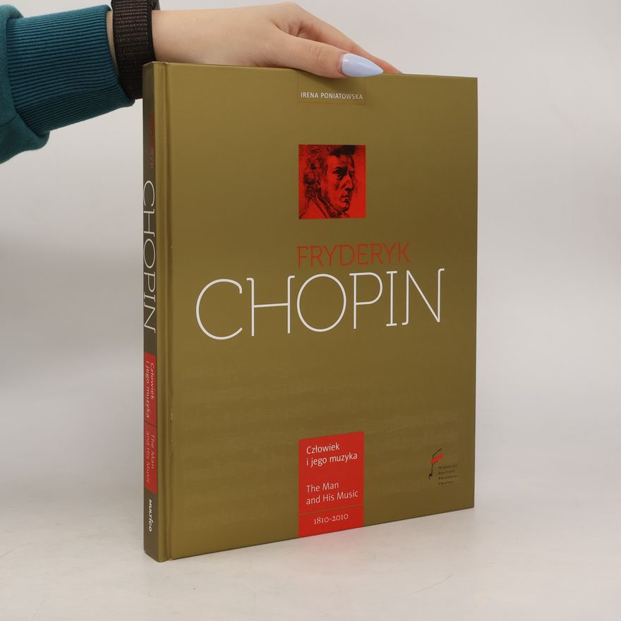 Irena Poniatowska Fryderyk Chopin : człowiek i jego muzyka