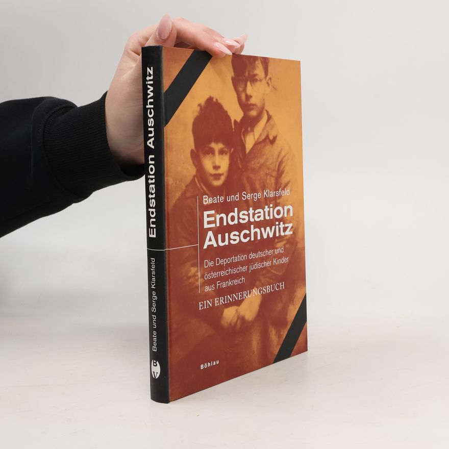 Beate Klarsfeld Endstation Auschwitz