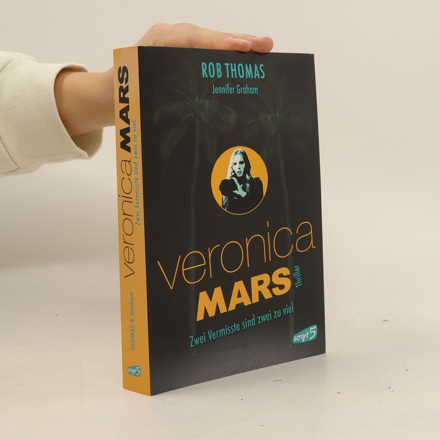 Rob Thomas Veronica Mars. Zwei Vermisste sind zwei zu viel