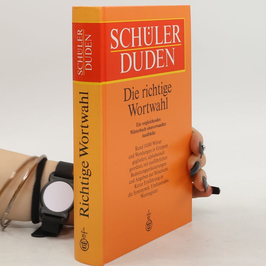 Wolfgang Müller Schüllerduden. Die richtige Wortwahl. Ein vergleichendes Würterbuch sinnverwandter Ausdrücke