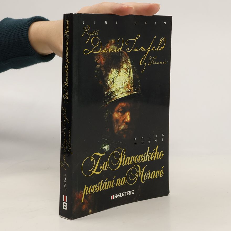 Jiří Zais Rytíř David Tamfeld z Hranic 1 – Za Stavovského povstání na Moravě