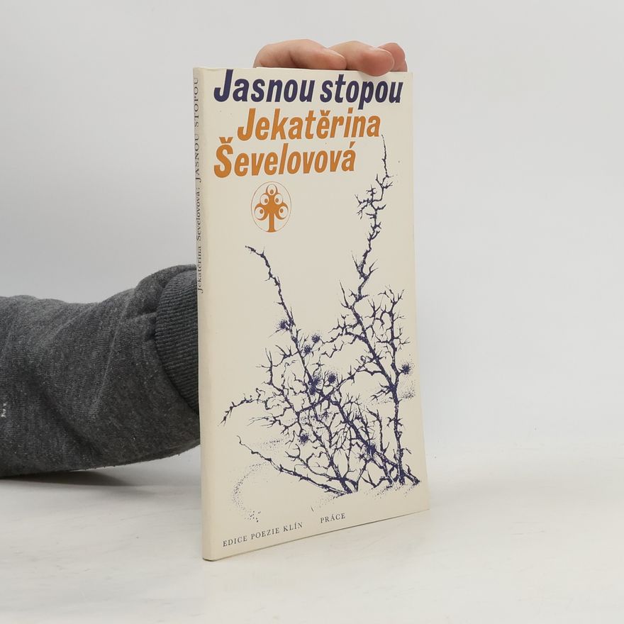 Jekaterina Vasil jevna Ševeleva Jasnou stopou. Výbor z poezie