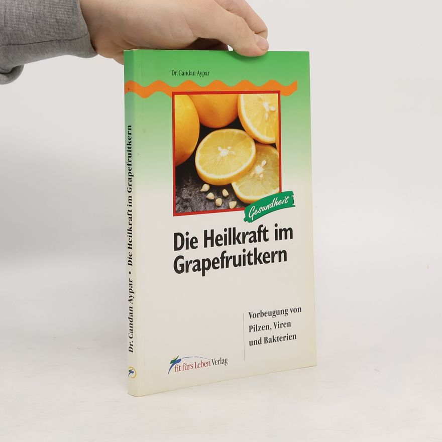 Candan Aypar Die Heilkraft im Grapefruitkern