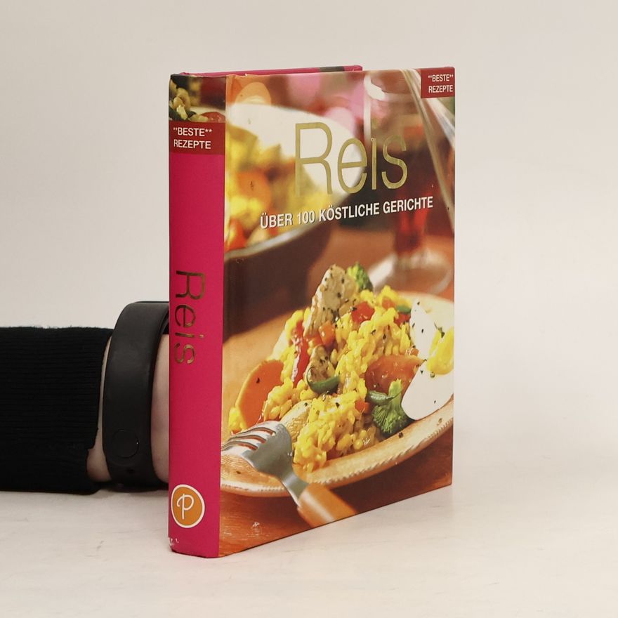 Autorenkollektiv Beste Rezepte Reis über 100 köstliche Gerichte