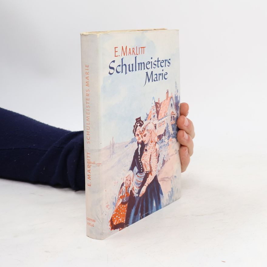 Eugenie Marlitt Schulmeisters Marie