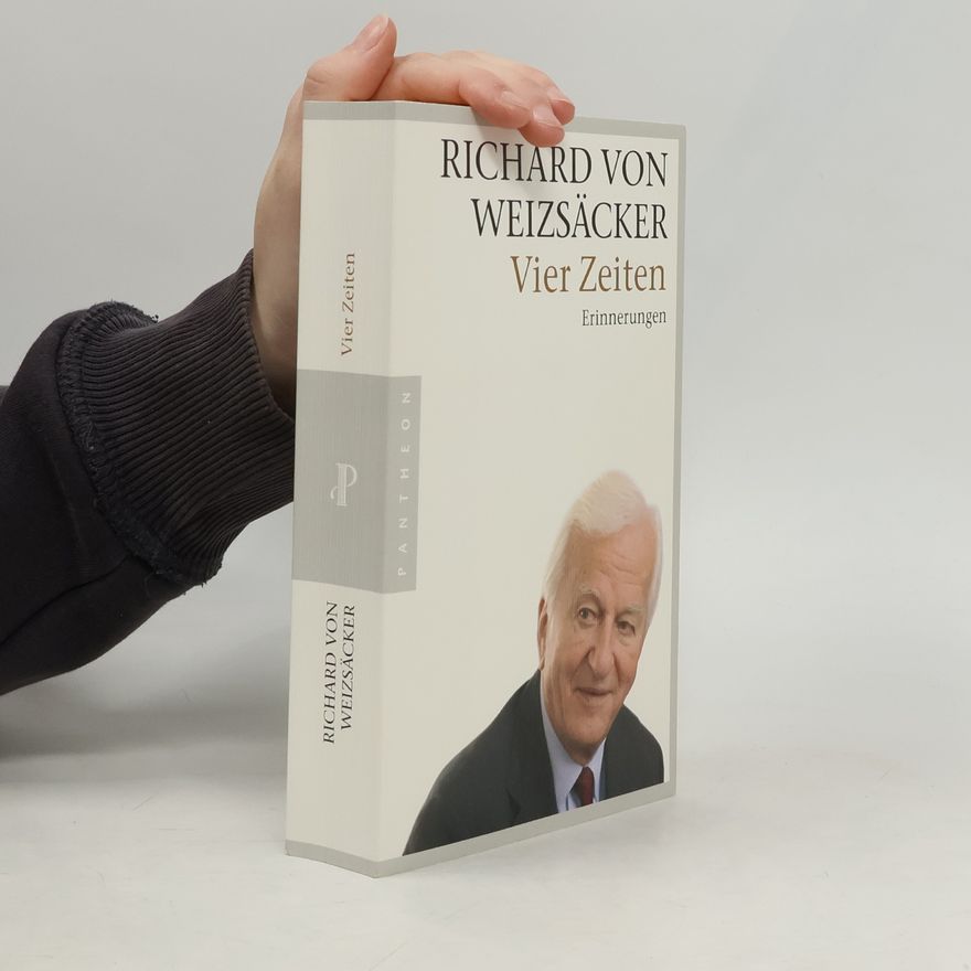 Richard von Weizsäcker Vier Zeiten