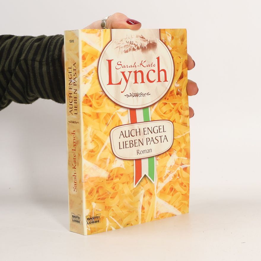 Sarah-Kate Lynch Auch Engel lieben Pasta