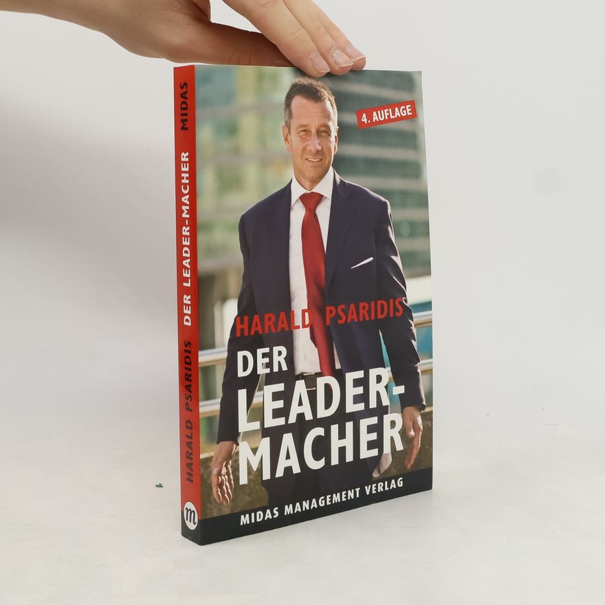 Harald Psaridis Der Leader-Macher