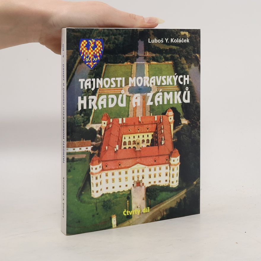 Luboš Y. Koláček Tajnosti moravských hradů a zámků – Čtvrtý díl