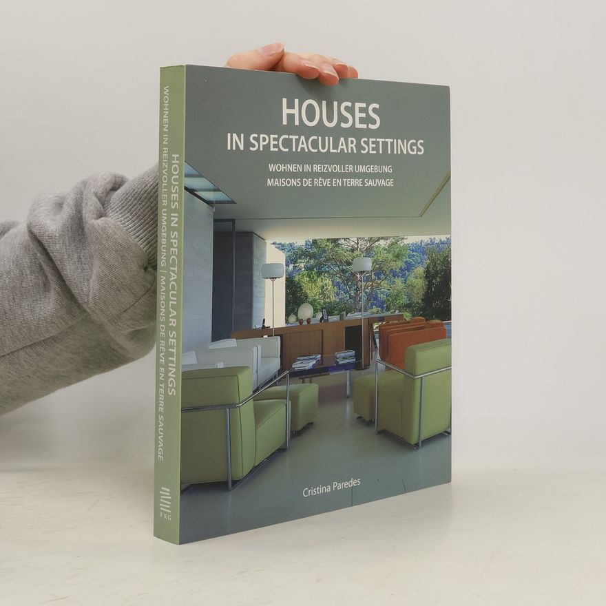 Cristina Paredes Benítez Wohnen in reizvoller Umgebung / Houses in spectacular settings / Maisons de rêve en terre sauvage