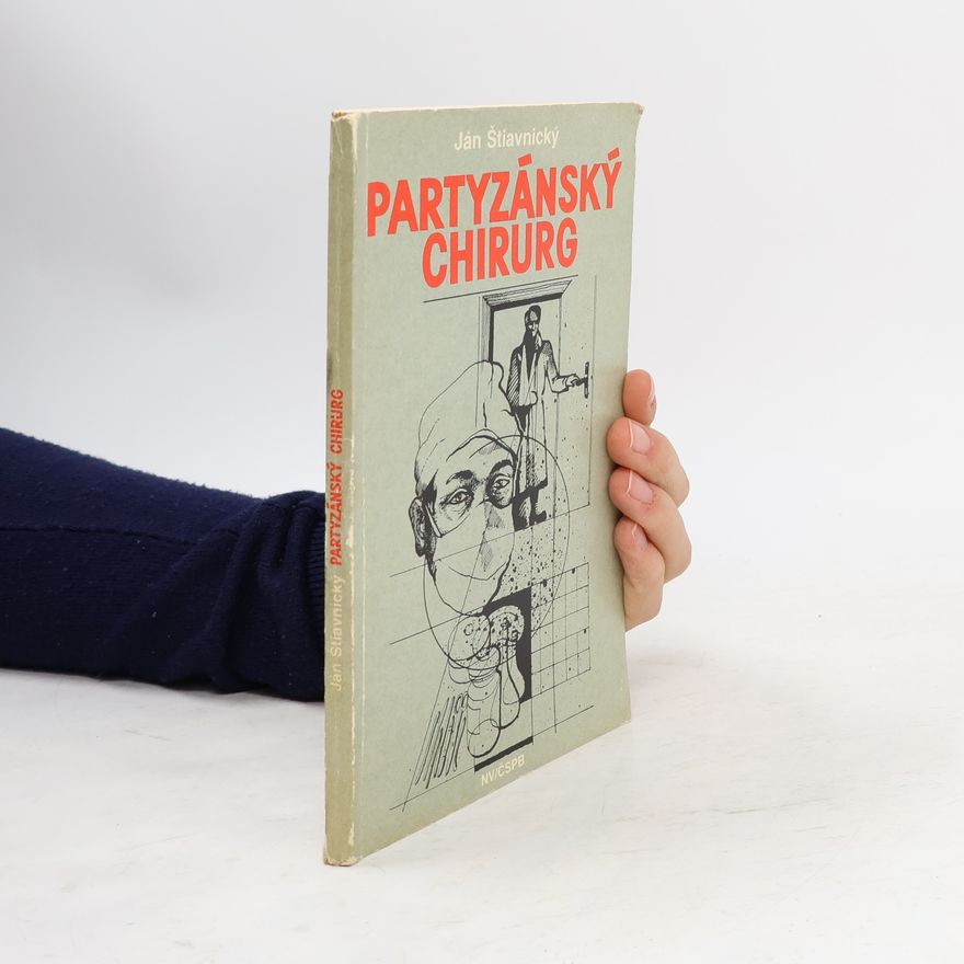 Ján Štiavnický Partyzánský chirurg