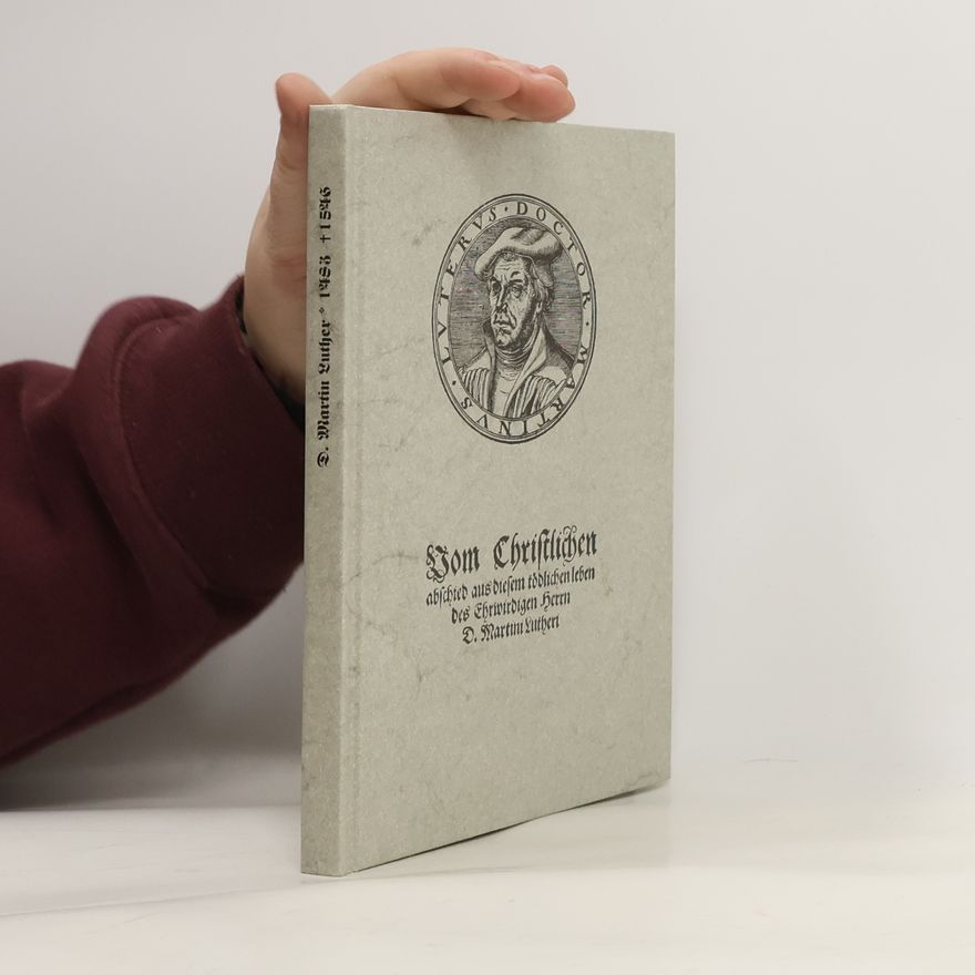 Peter Freybe Vom Christlichen Abschied aus diesem tödlichen Leben des Ehrwirdigen Herrn D. Martini Lutheri