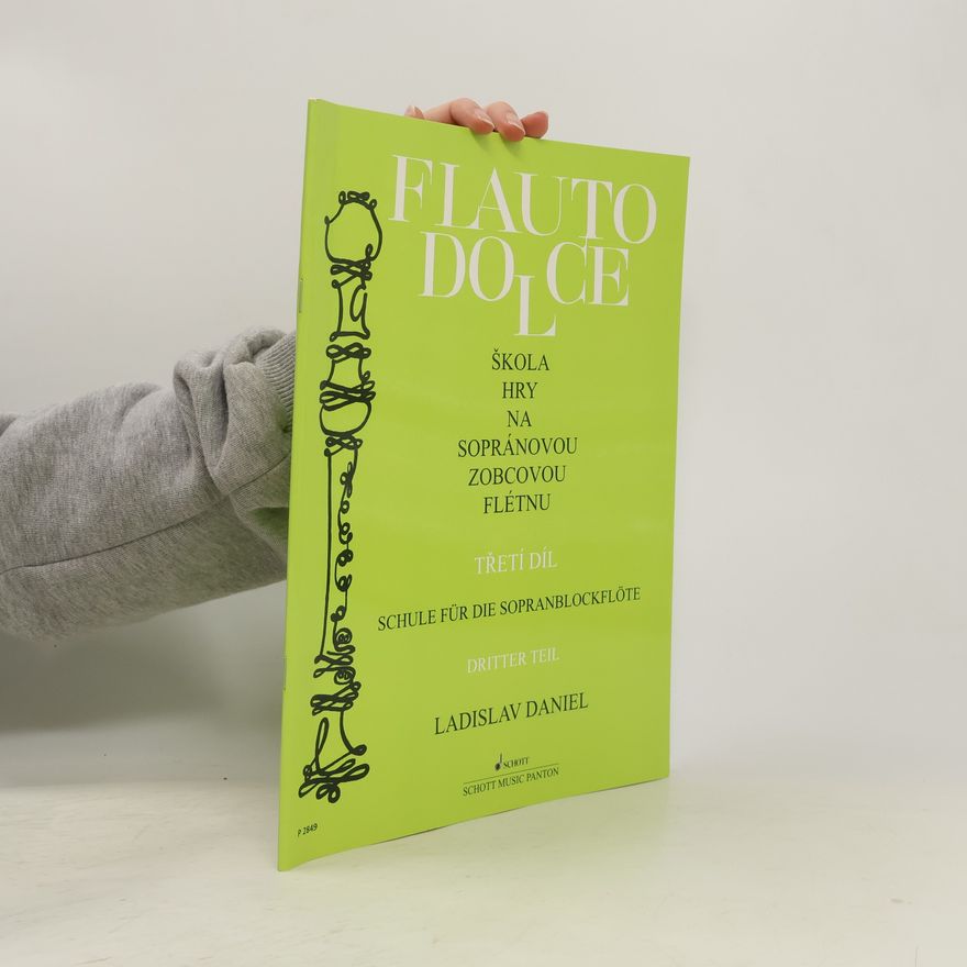 Ladislav Daniel Flauto Dolce. Díl 3. Škola hry na sopránovou zobcovou flétnu