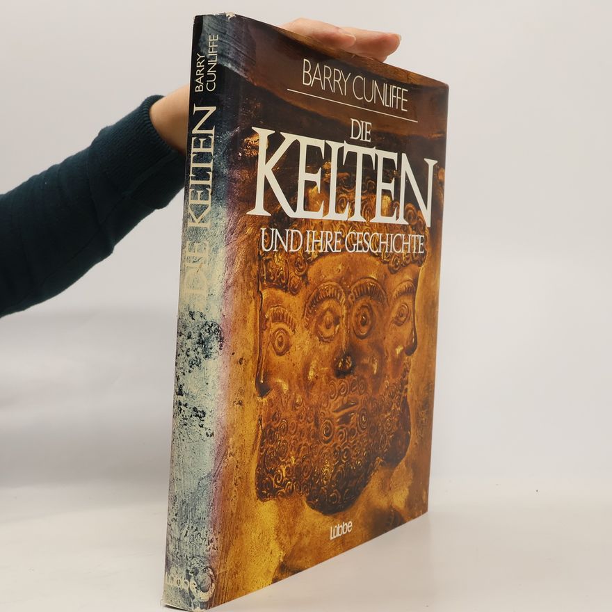 Barry Cunliffe Die Kelten und Ihre Geschichte