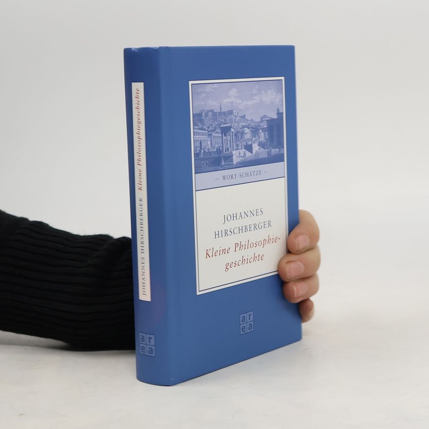 Johannes Hirschberger Kleine Philosophiegeschichte