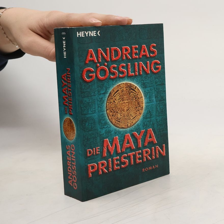 Andreas Gößling Die Maya-Priesterin