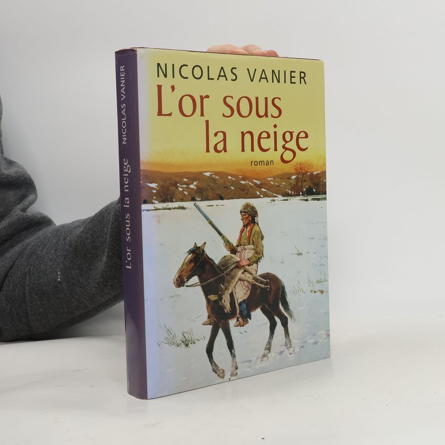 Nicolas Vanier L'or sous la neige