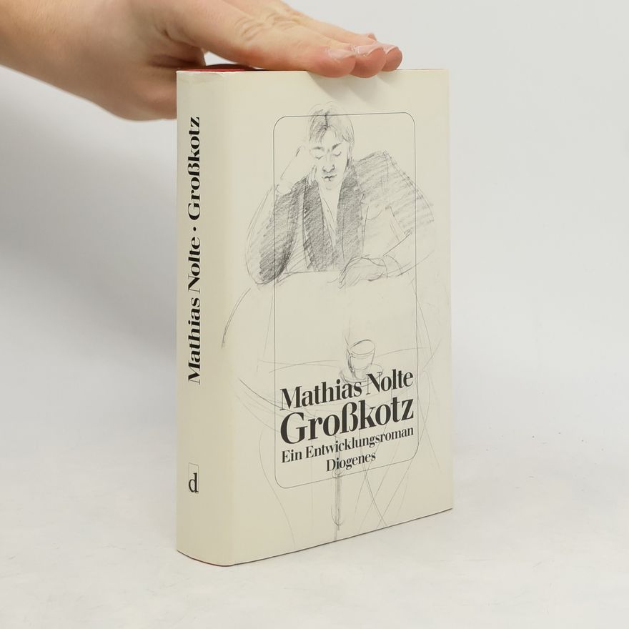 Mathias Nolte Großkotz. Ein Entwicklungsroman